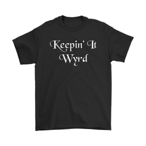 Keepin' It Wyrd T-Shirt